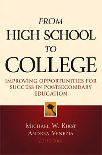 From High School to College: Improving Opportunities for Success in Postsecondary Education (Jossey-Bass Education Series) Michael W. Kirst and Andrea Venezia